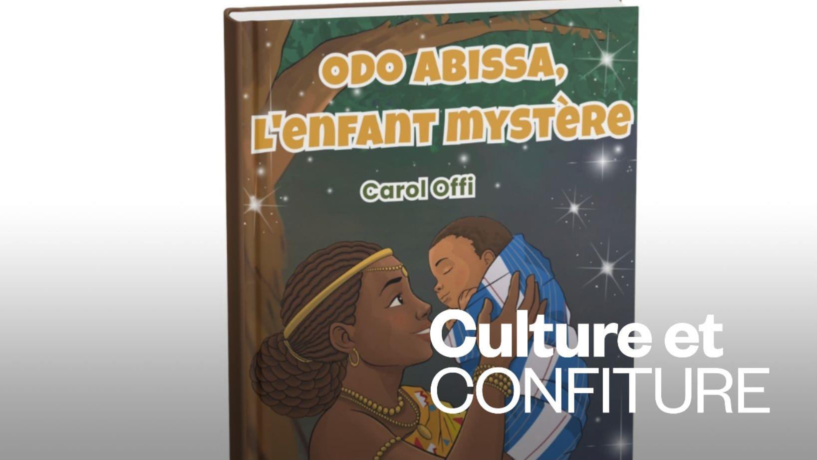 Carol Offi lance Odo Abissa, l’enfant mystère