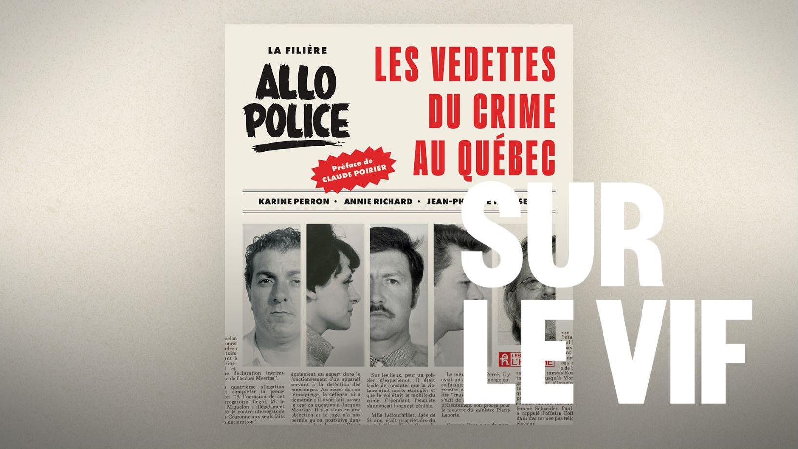 Allô Police et les vedettes du crime au Québec réunis dans un livre