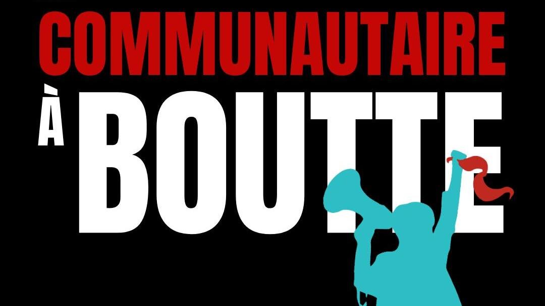 Le communautaire est « à boutte »