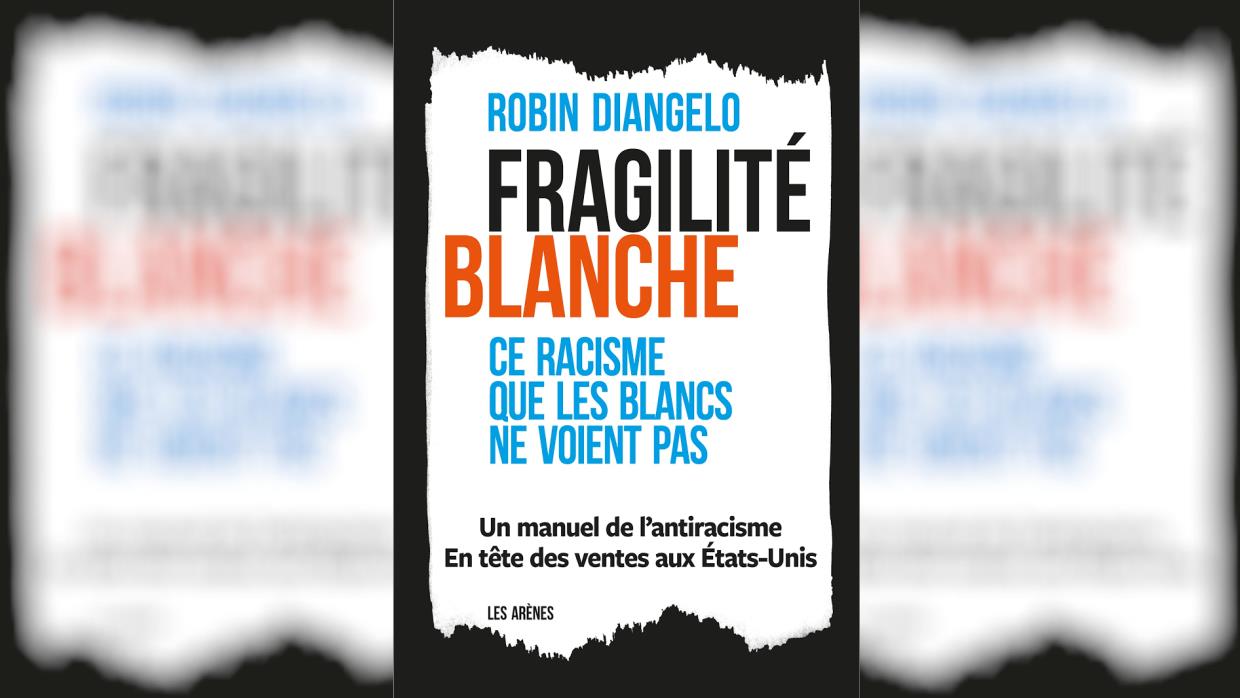 Fragilite Blanche Le Racisme Explique Aux Personnes Blanches