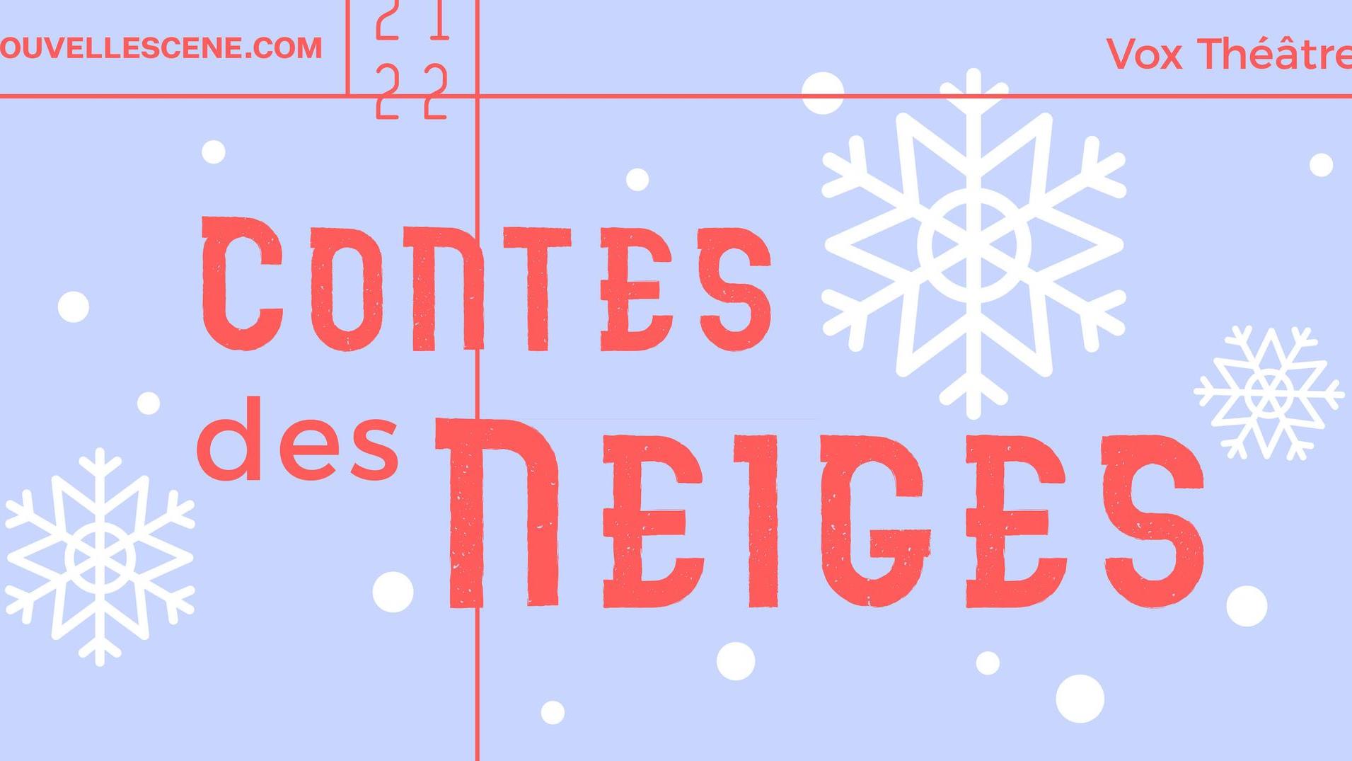 Les « Contes des neiges » mises en balado de Vox Théâtre
Les « Contes des neiges » mises en balado de Vox Théâtre