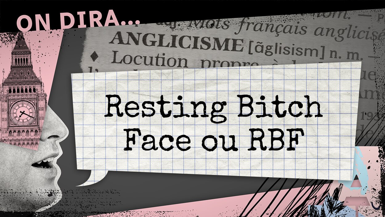 Resting Bitch Face ou RBF | Radio-Canada
