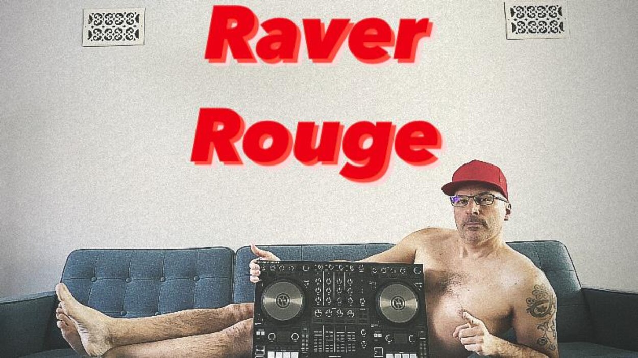Daniel Roy est le DJ Raver Rouge | Radio-Canada