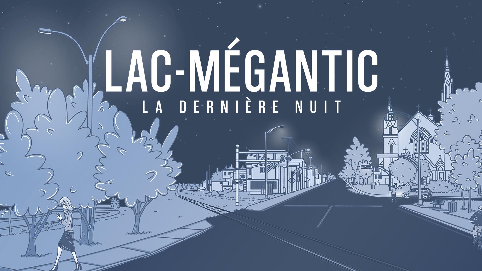 LacMégantic La dernière nuit RadioCanada.ca