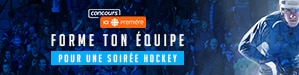 Forme ton équipe pour une soirée hockey