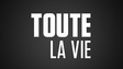 Toute la vie