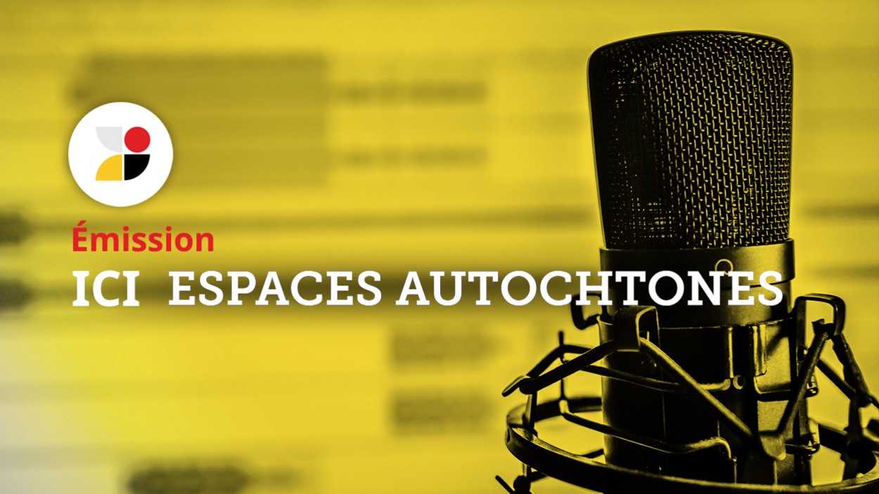 Ici Espaces autochtones Ici Espaces autochtones
