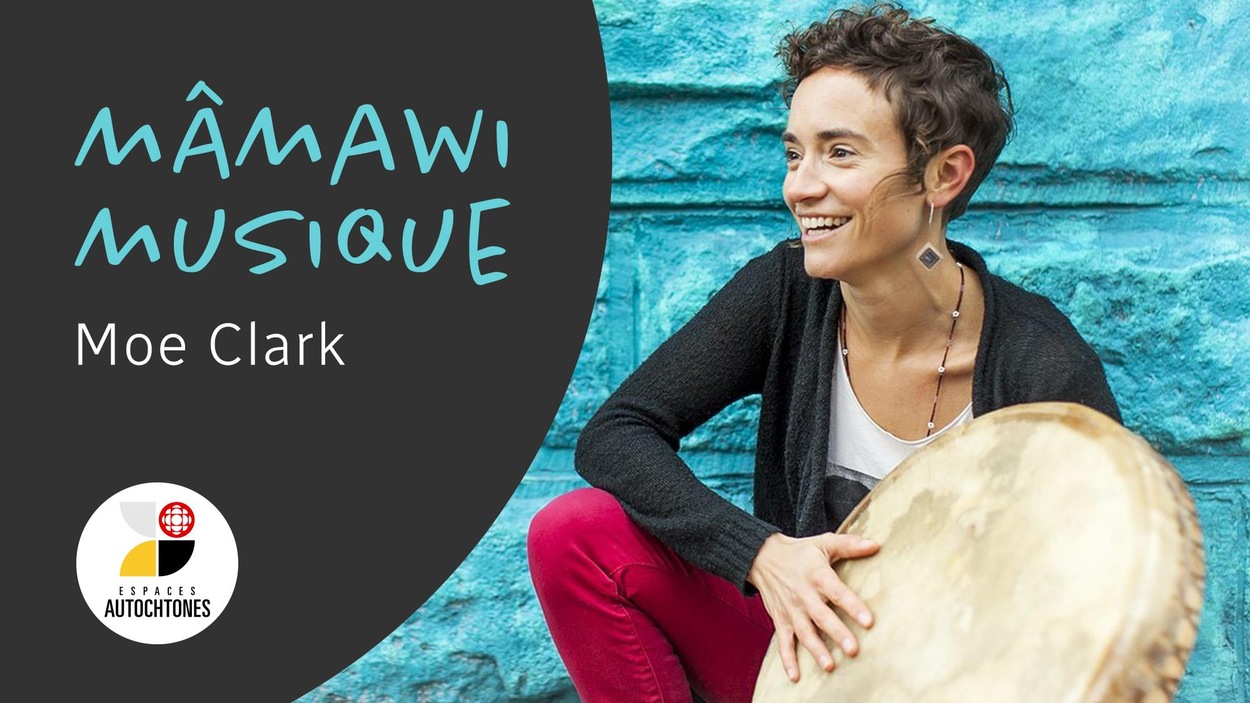 La chronique mâmawi musique, avec Moe Clark La chronique mâmawi musique, avec Moe Clark