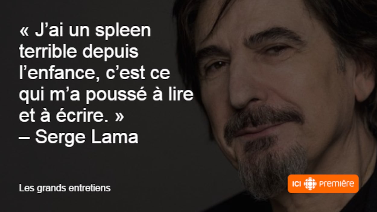 Citation du chanteur Serge Lama : « J'ai un spleen terrible depuis l'enfance, c'est ce qui m'a poussé à lire et à écrire. » Citation du chanteur Serge Lama : « J'ai un spleen terrible depuis l'enfance, c'est ce qui m'a poussé à lire et à écrire. »
