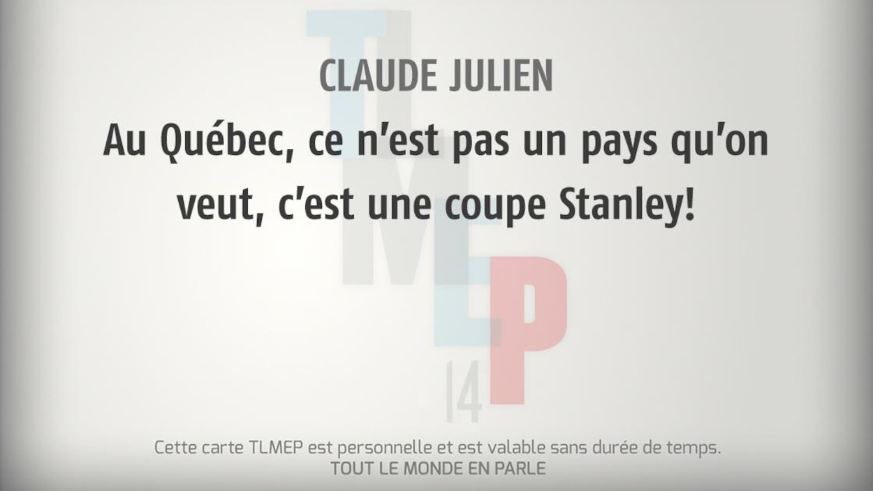 Claude Julien : Au Québec, ce n’est pas un pays qu’on veut, c’est une coupe Stanley! Claude Julien : Au Québec, ce n’est pas un pays qu’on veut, c’est une coupe Stanley!