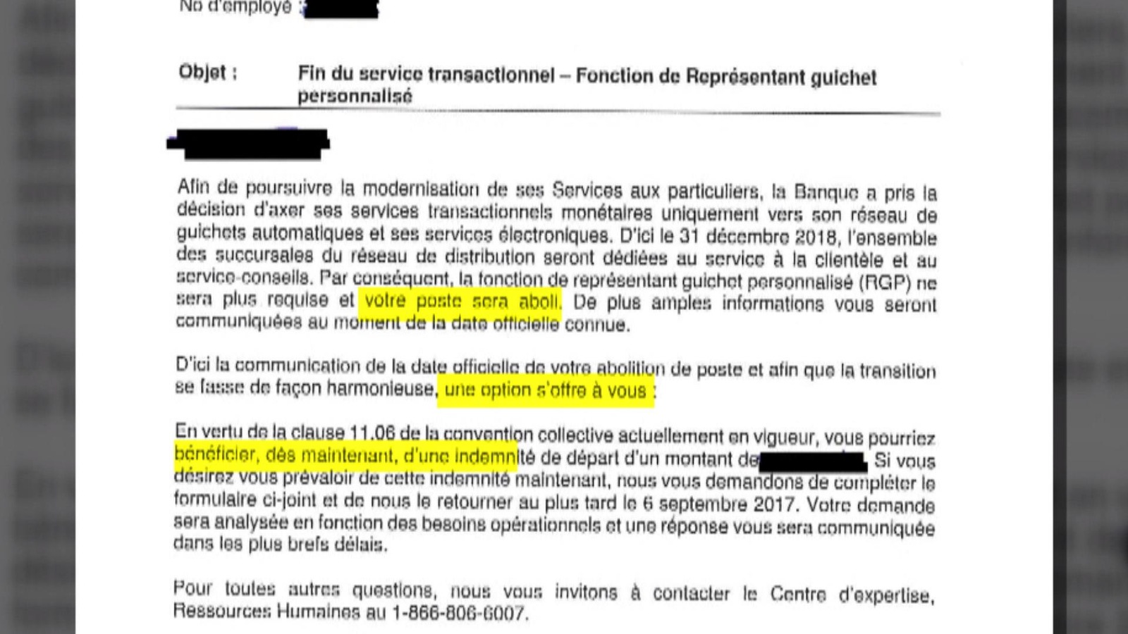 La lettre envoyée par la Banque Laurentienne aux employés visés par le virage numérique, on peut y lire que leur poste sera aboli, et qu'une option s'offre à eux, celle de bénéficier d'une indemnité de départ. La lettre envoyée par la Banque Laurentienne aux employés visés par le virage numérique, on peut y lire que leur poste sera aboli, et qu'une option s'offre à eux, celle de bénéficier d'une indemnité de départ.