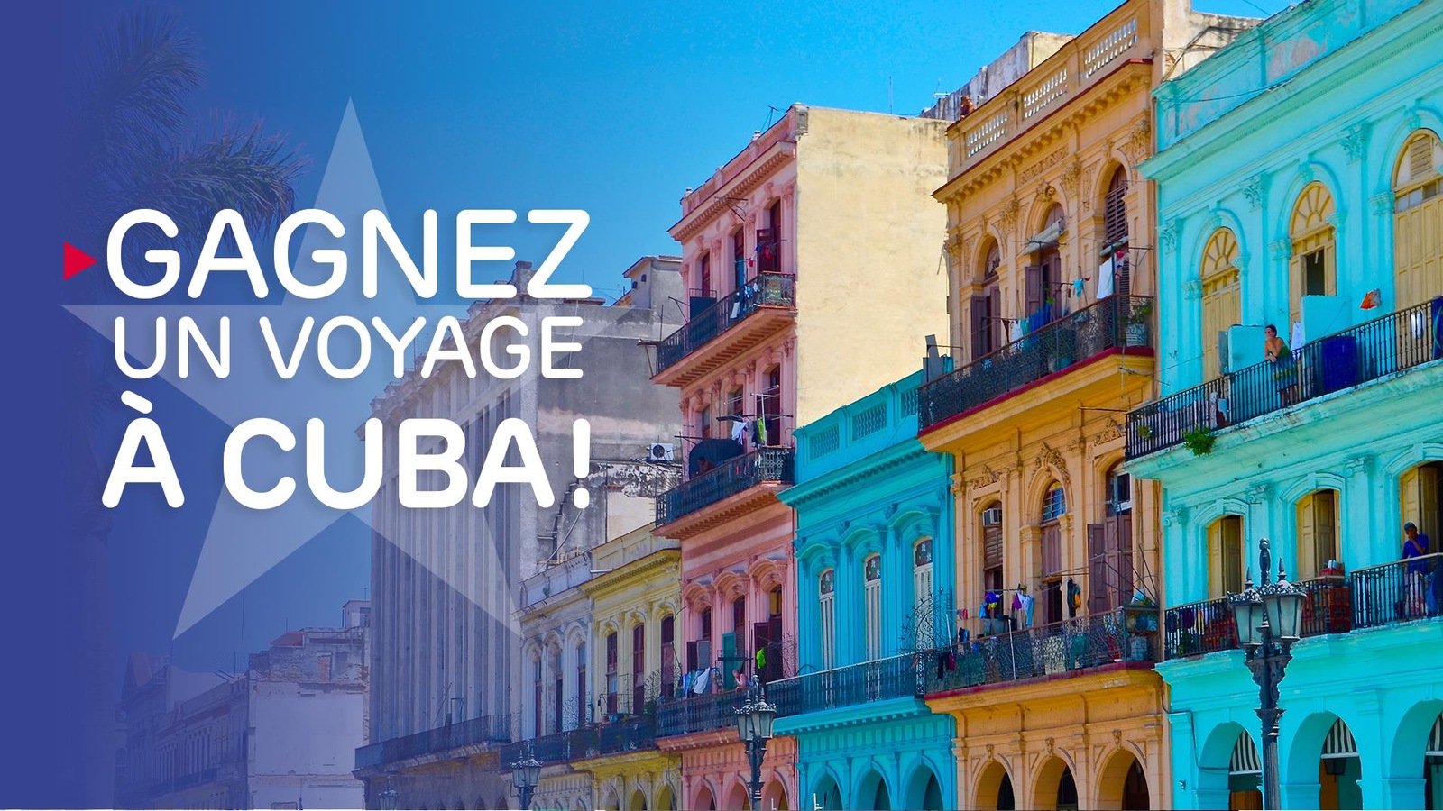 Gagnez un voyage à Cuba! Gagnez un voyage à Cuba!