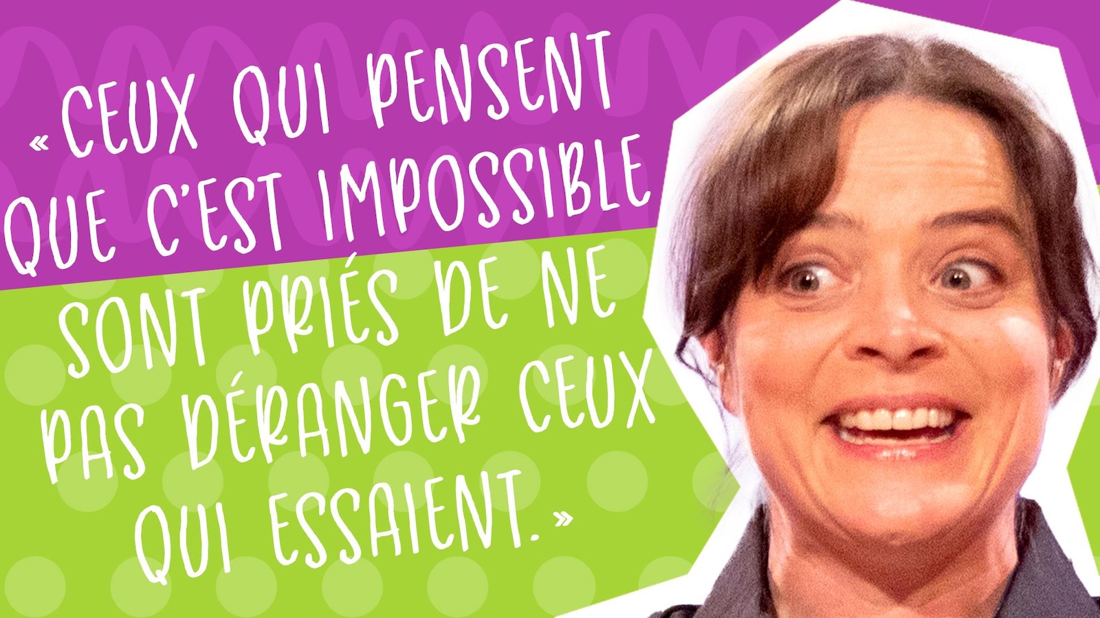 Ceux qui pensent que c’est impossible sont priés de ne pas déranger ceux qui essaient. Ceux qui pensent que c’est impossible sont priés de ne pas déranger ceux qui essaient.