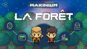 Joue à "La forêt" avec Makinium