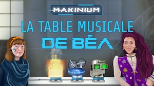 Joue à "La table musicale de Béa" avec Makinium