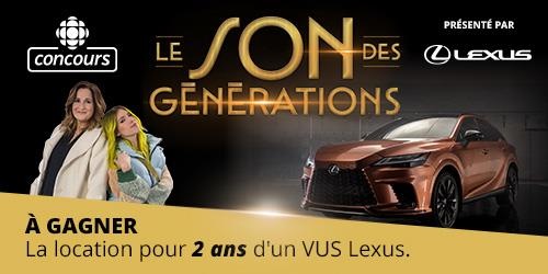 Concours Le son des générations : À gagner : La location pour 2 ans d'un VUS Lexus.