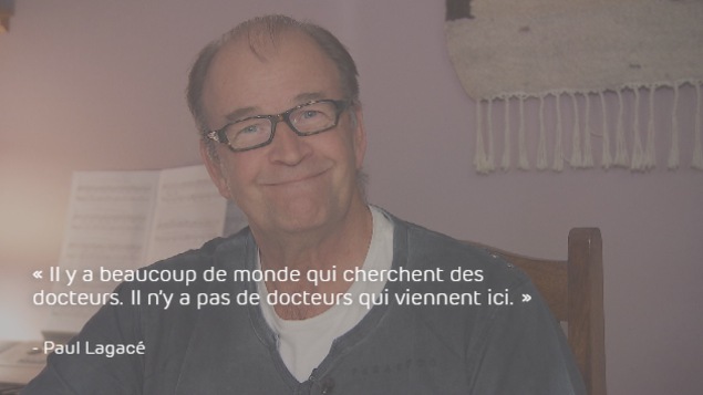 Paul Lagacé : « Il y a beaucoup de gens qui cherchent des médecins. Il n’y a pas de médecins qui viennent ici. » Paul Lagacé : « Il y a beaucoup de gens qui cherchent des médecins. Il n’y a pas de médecins qui viennent ici. »
