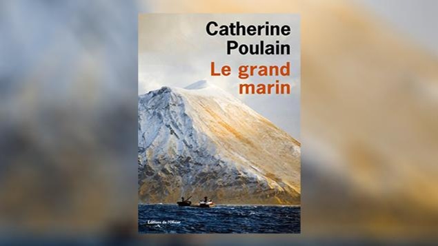 La couverture du livre « Le grand marin », de Catherine Poulain La couverture du livre « Le grand marin », de Catherine Poulain