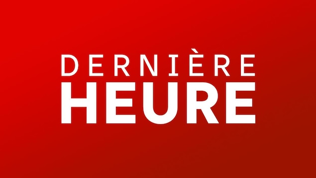 Nouvelle de dernière heure