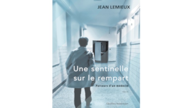 La couverture du livre Une sentinelle sur le rempart Parcours d'un médecin de Jean Lemieux.