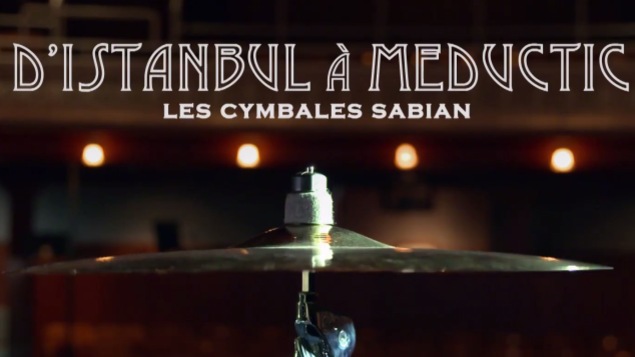 Le documentaire D’Istanbul à Meductic – Les cymbales Sabian