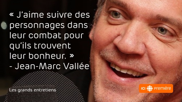 Citation de Jean-Marc Vallée : « J'aime suivre des personnages dans leur combat pour qu'ils trouvent leur bonheur. » Citation de Jean-Marc Vallée : « J'aime suivre des personnages dans leur combat pour qu'ils trouvent leur bonheur. »