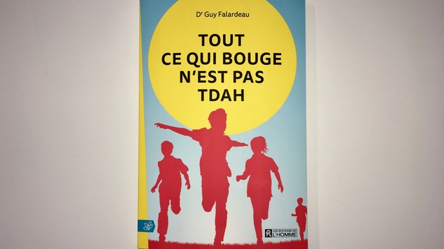 Le livre Tout ce qui bouge n'est pas TDAH du Dr Guy Falardeau