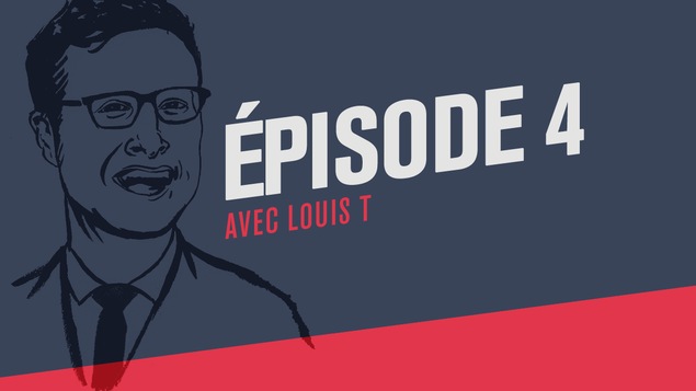 4e épisode du balado Si j'ai bien compris avec Louis T