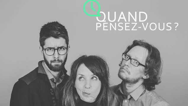 Une photo officielle des trois animateurs de Quand pensez-vous?