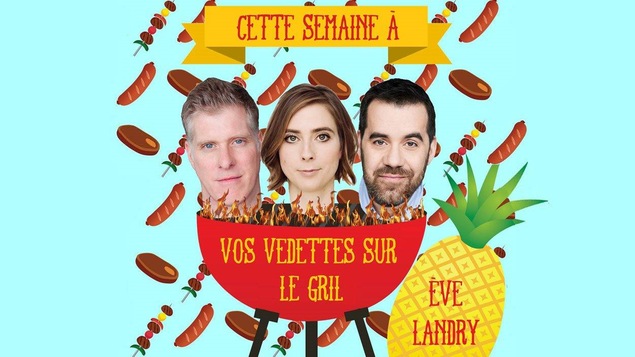 Vos vedettes sur le gril, avec Eve Landry