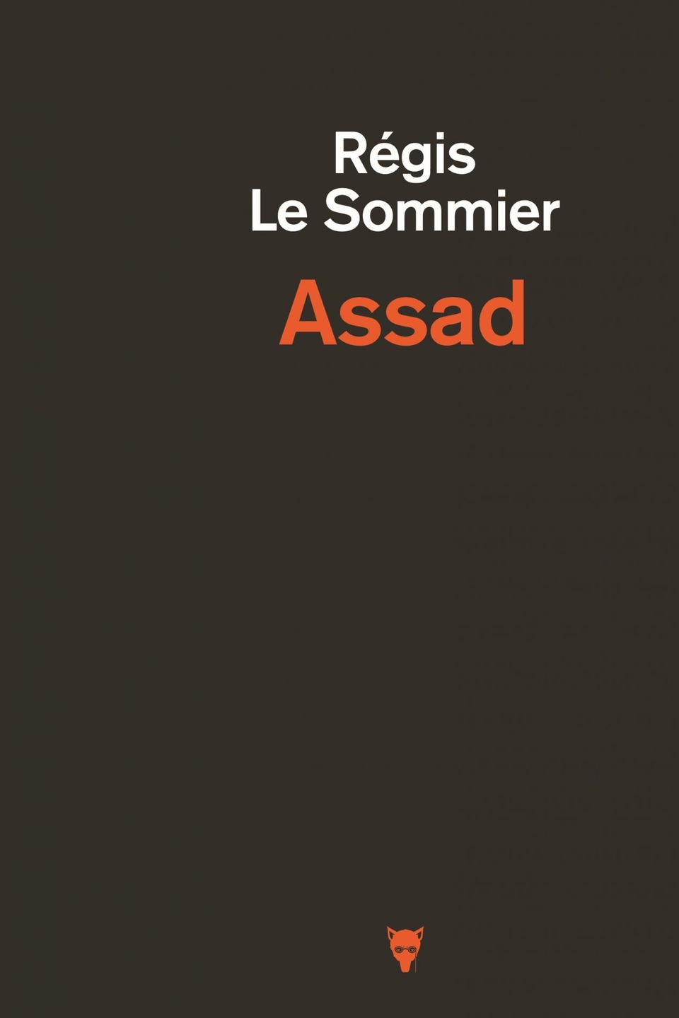 « Assad », Régis Le Sommier, 11 janvier 2018 « Assad », Régis Le Sommier, 11 janvier 2018