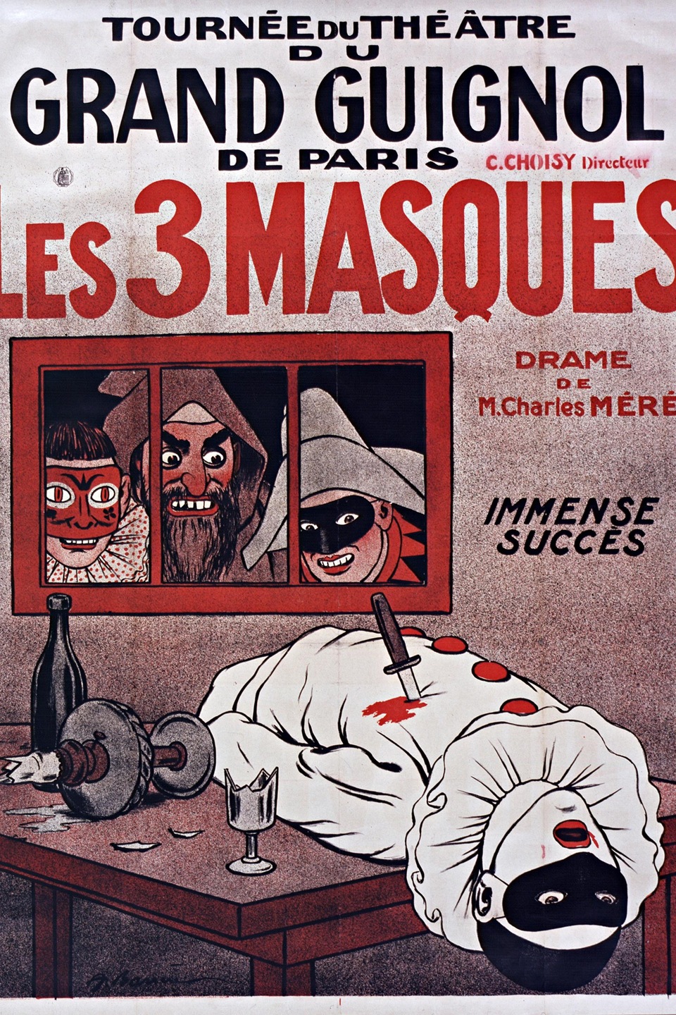Sur une affiche portant l'inscription « Tournée du Théâtre du Grand Guignol de Paris - Les 3 masques », un clown masqué gît sur une table avec un couteau dans le ventre. Trois hommes déguisés le regardent par une fenêtre avec des barreaux. Sur une affiche portant l'inscription « Tournée du Théâtre du Grand Guignol de Paris - Les 3 masques », un clown masqué gît sur une table avec un couteau dans le ventre. Trois hommes déguisés le regardent par une fenêtre avec des barreaux.